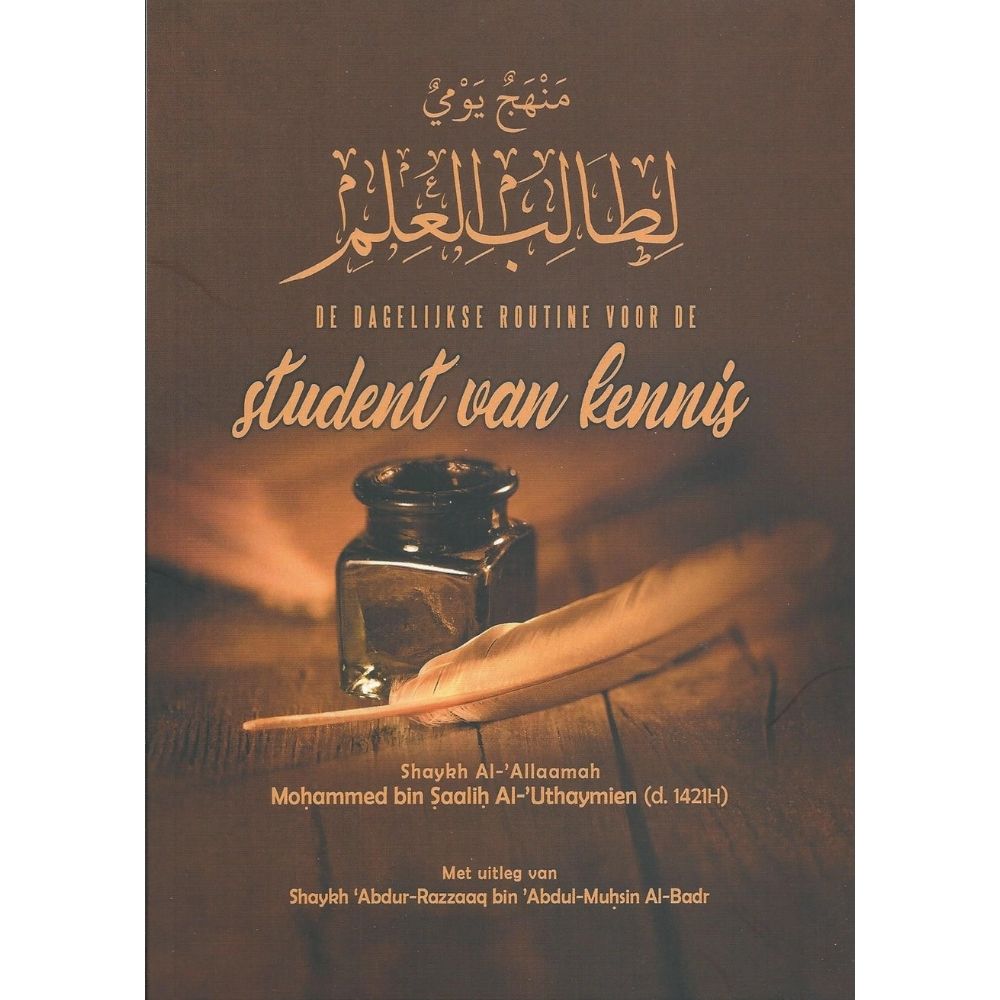 De dagelijkse routine voor de student van kennis - Uitleg van Shaykh 'Abdur-Razzaaq ibn 'Abdul-Musin al-Badr - Uitgeverij As-sunnah Publications - front