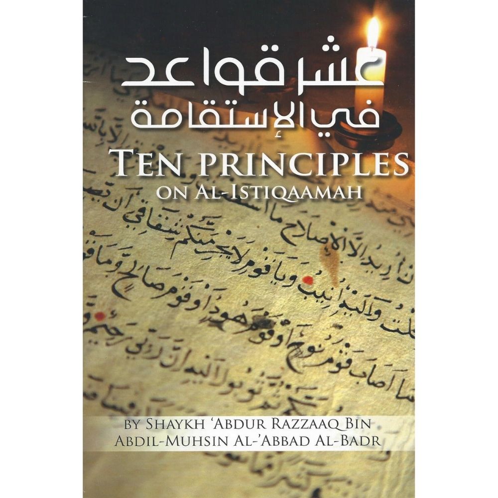 Ten principles on al-Istiqaamah - Maktabatulirshad Publications - first edition 2012