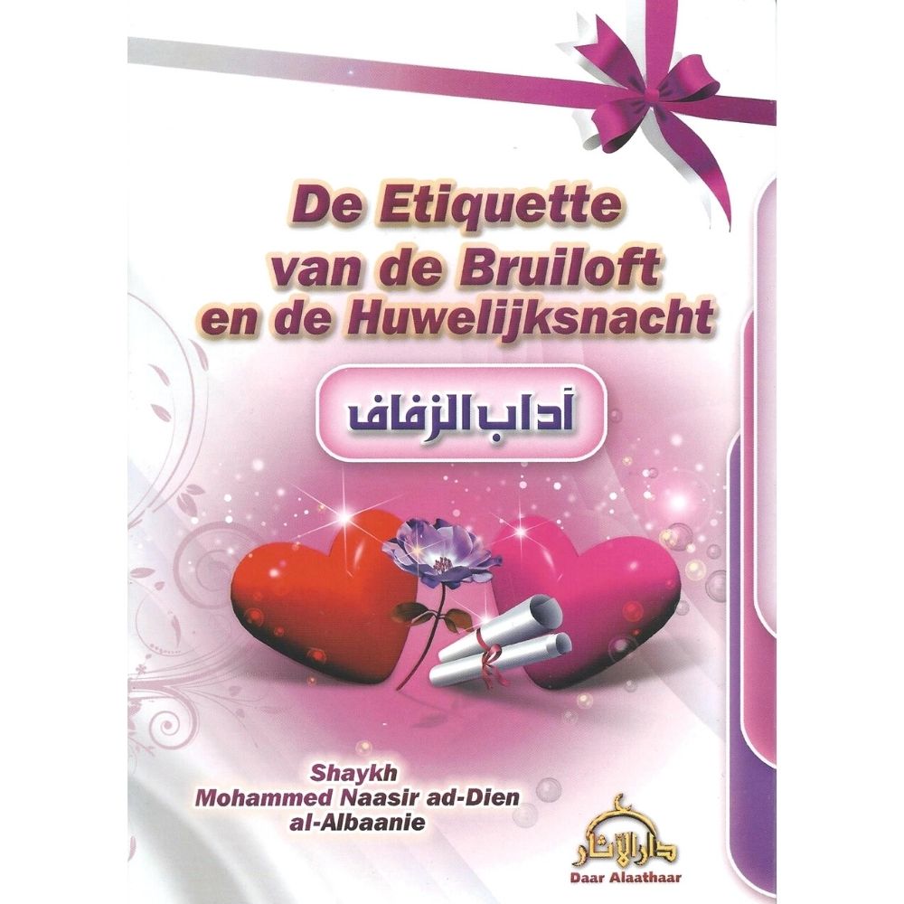 De Etiquette van de Bruiloft en de Huwelijksnacht - Mohammed Naasir Ud-Dien Al-Albaanie - soennahboeken.nl Online Islamitische boekwinkel