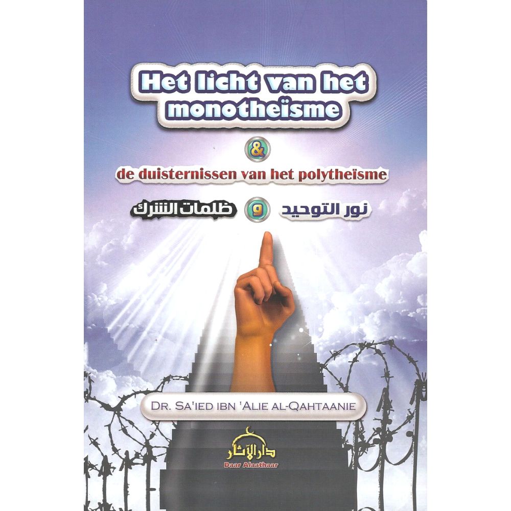 het licht van het monotheisme en de duisternissen van het polytheisme - soennahboeken online islamitische boekwinkel